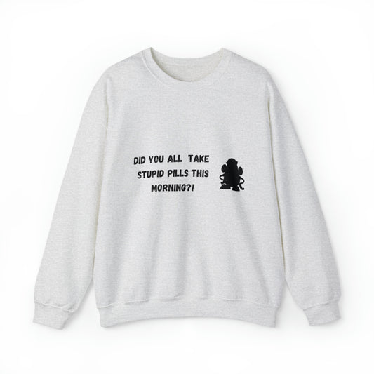 Stupid Pills Crewneck Sweatshirt