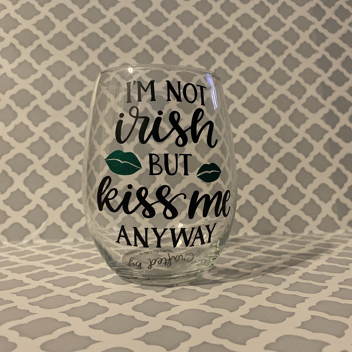 I'm Not Irish but Kiss Me Anyway