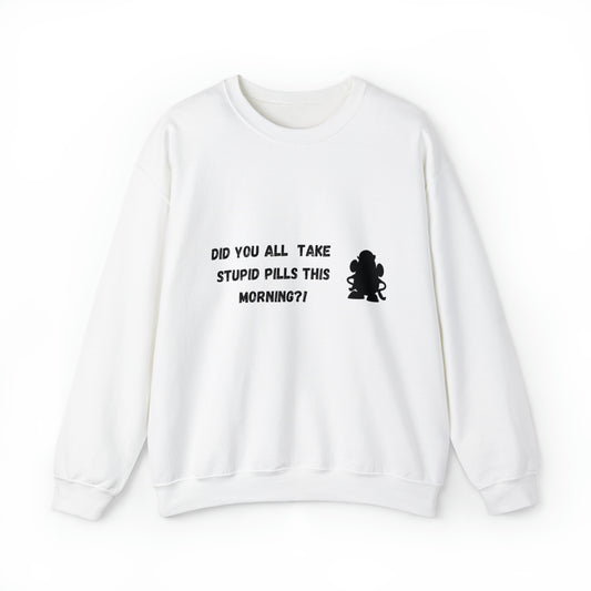 Stupid Pills Crewneck Sweatshirt